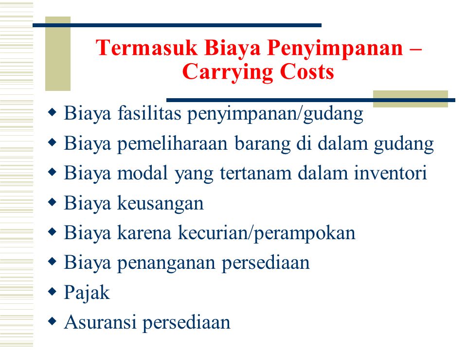 Termasuk Biaya Penyimpanan – Carrying Costs