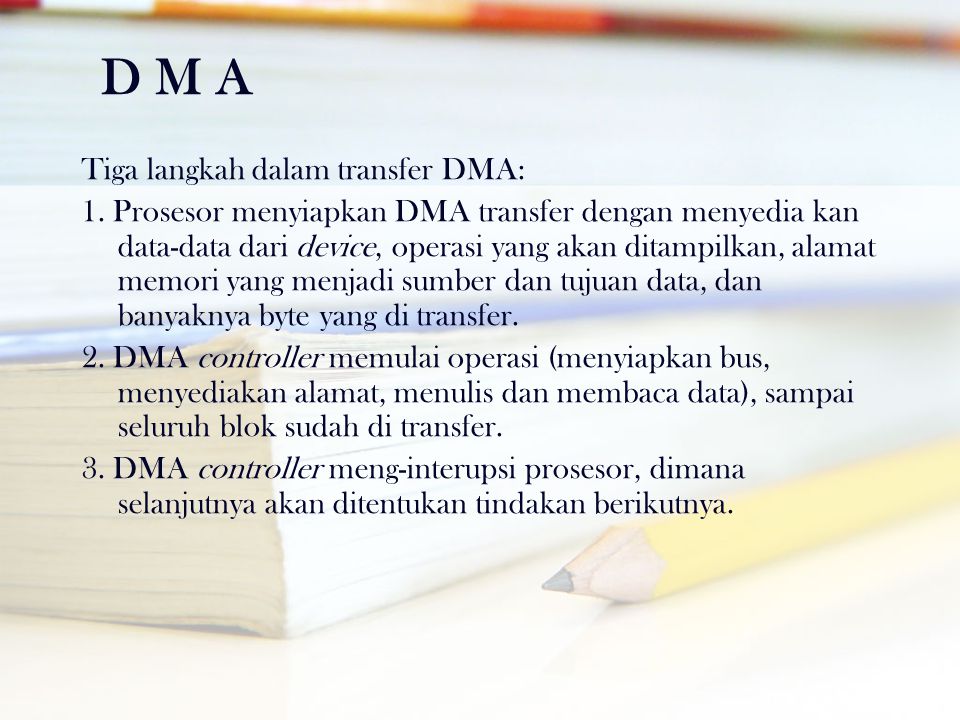 D M A Tiga langkah dalam transfer DMA: