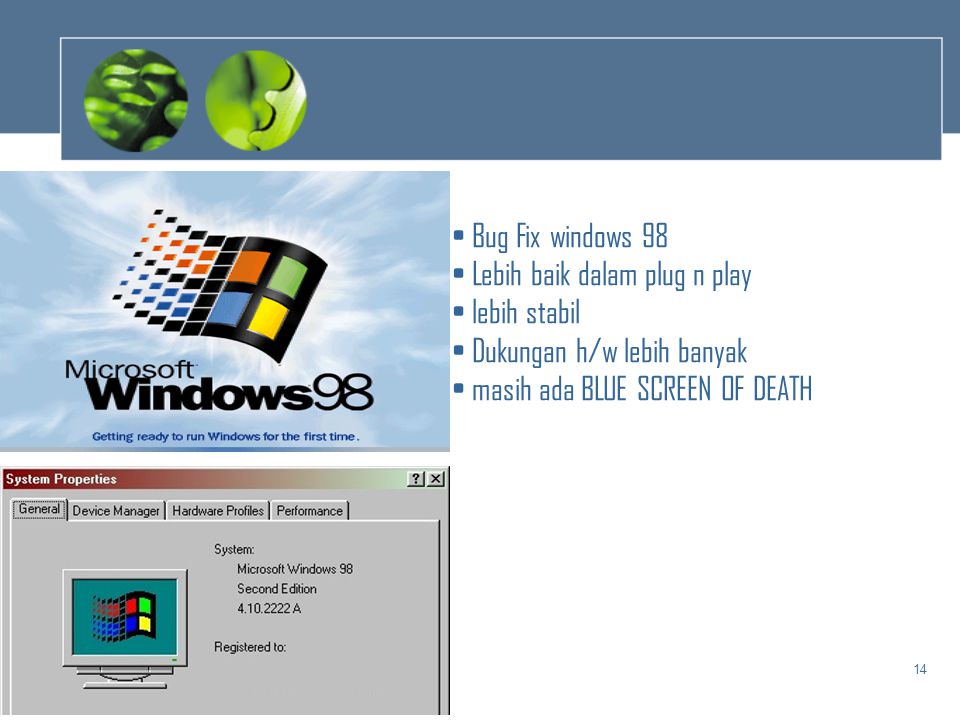 Bug Fix windows 98 Lebih baik dalam plug n play. lebih stabil.