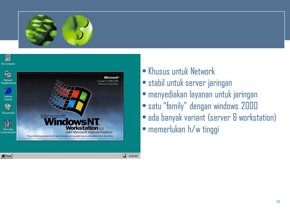 Khusus untuk Network stabil untuk server jaringan. menyediakan layanan untuk jaringan. satu family dengan windows