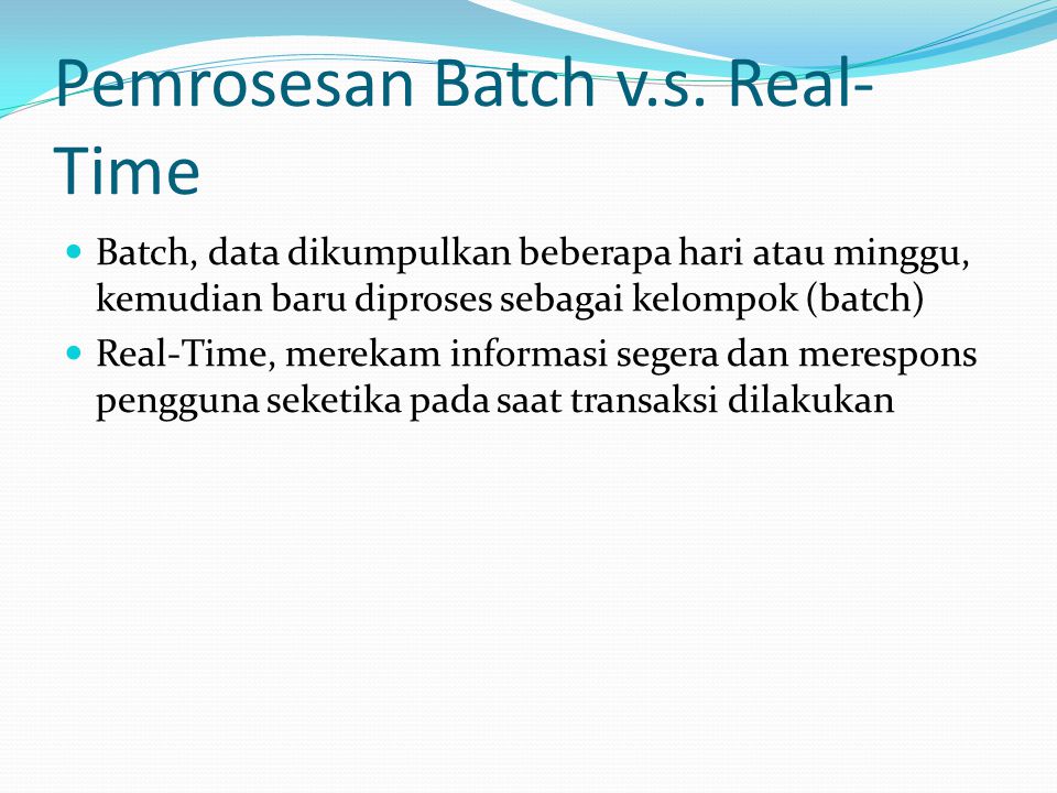 Pemrosesan Batch v.s. Real-Time