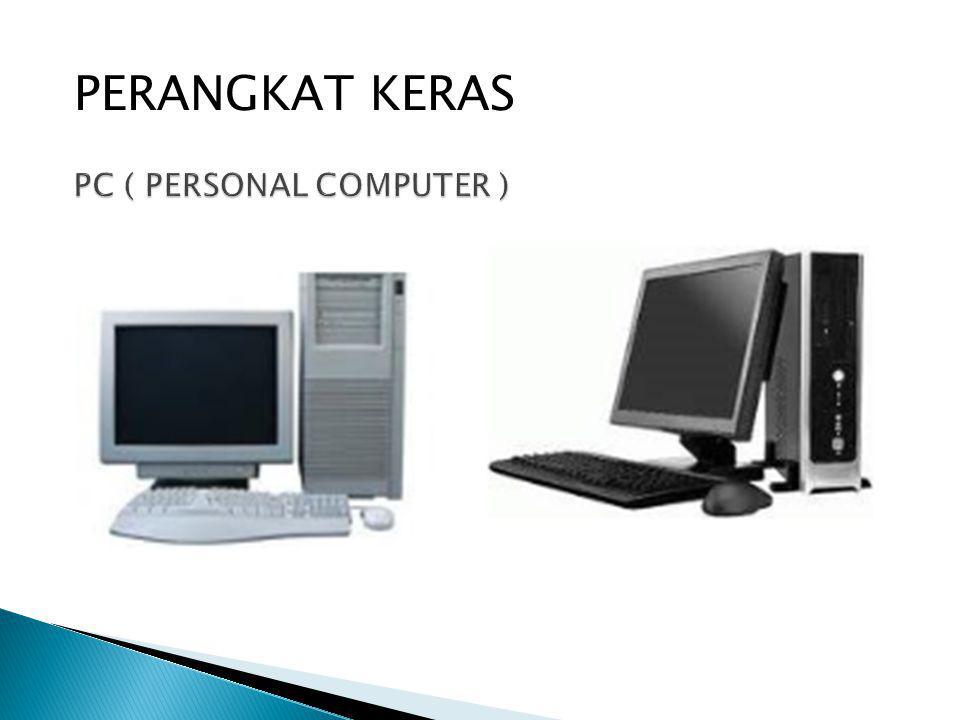PC ( PERSONAL COMPUTER )