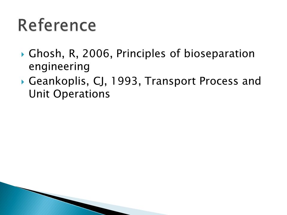 Reference Ghosh, R, 2006, Principles of bioseparation engineering