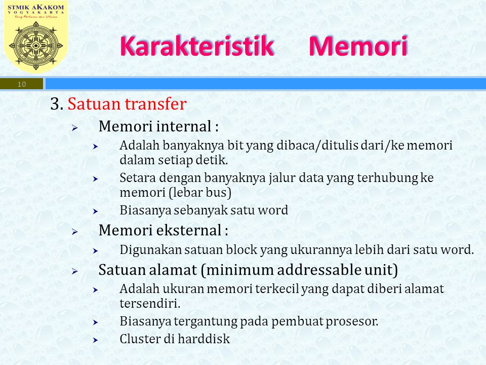 Karakteristik Memori 3. Satuan transfer Memori internal :