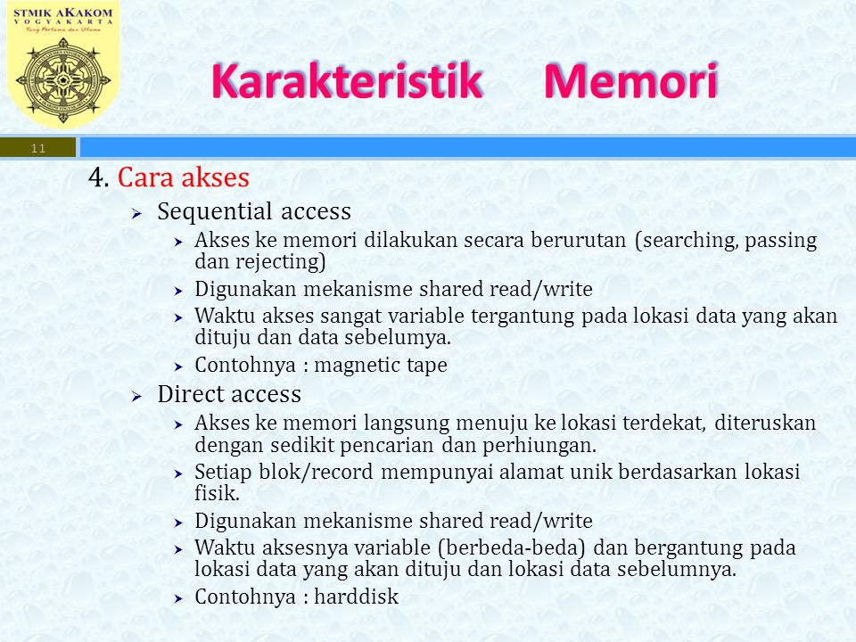Karakteristik Memori 4. Cara akses Sequential access Direct access