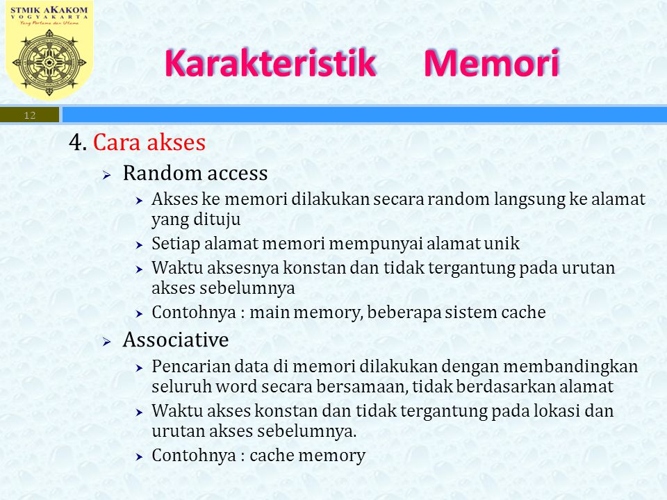 Karakteristik Memori 4. Cara akses Random access Associative