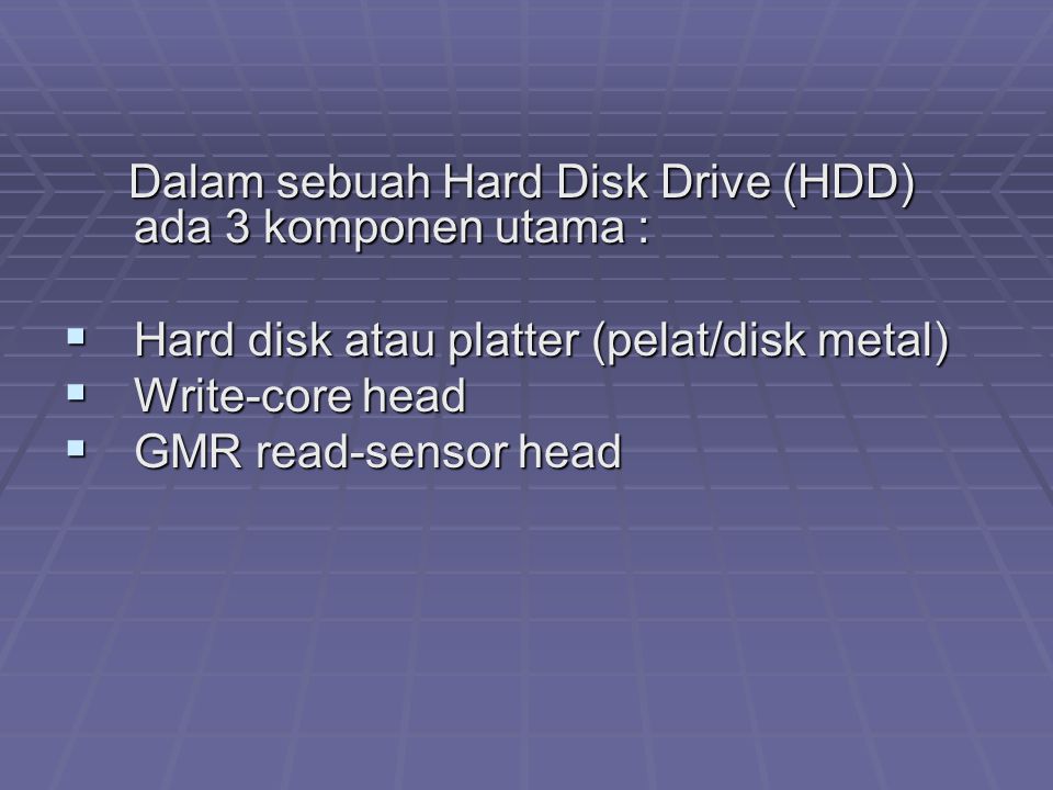 Hard disk atau platter (pelat/disk metal) Write-core head
