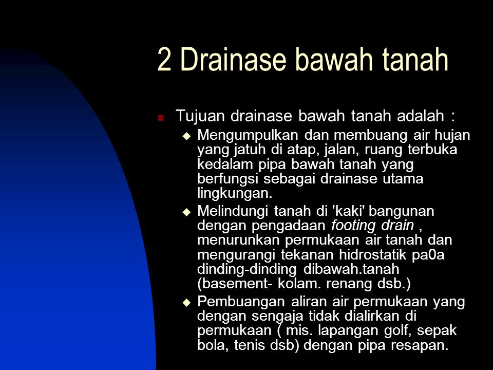 2 Drainase bawah tanah Tujuan drainase bawah tanah adalah :