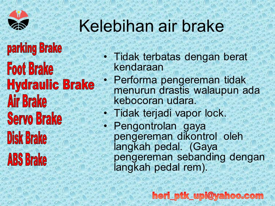 Kelebihan air brake Tidak terbatas dengan berat kendaraan