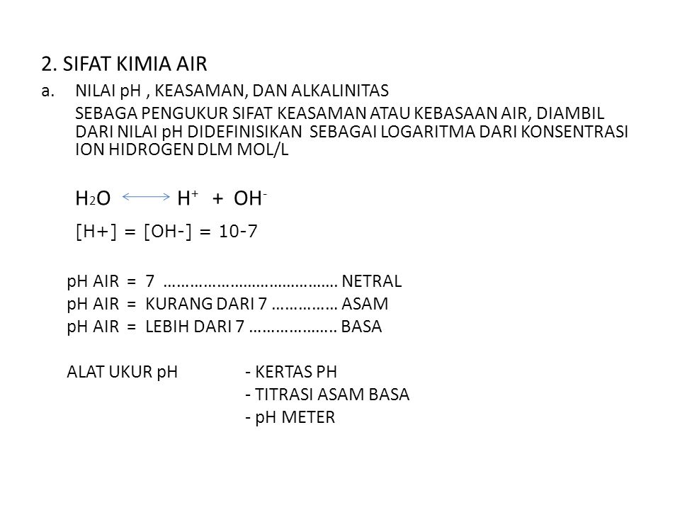 2. SIFAT KIMIA AIR [H+] = [OH-] = 10-7