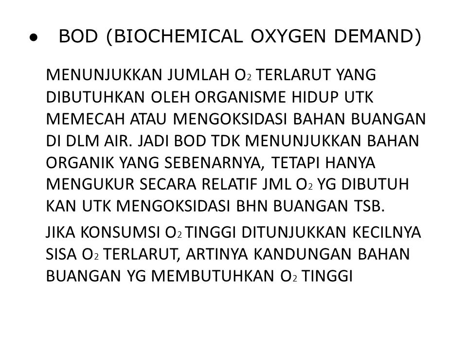● BOD (BIOCHEMICAL OXYGEN DEMAND)