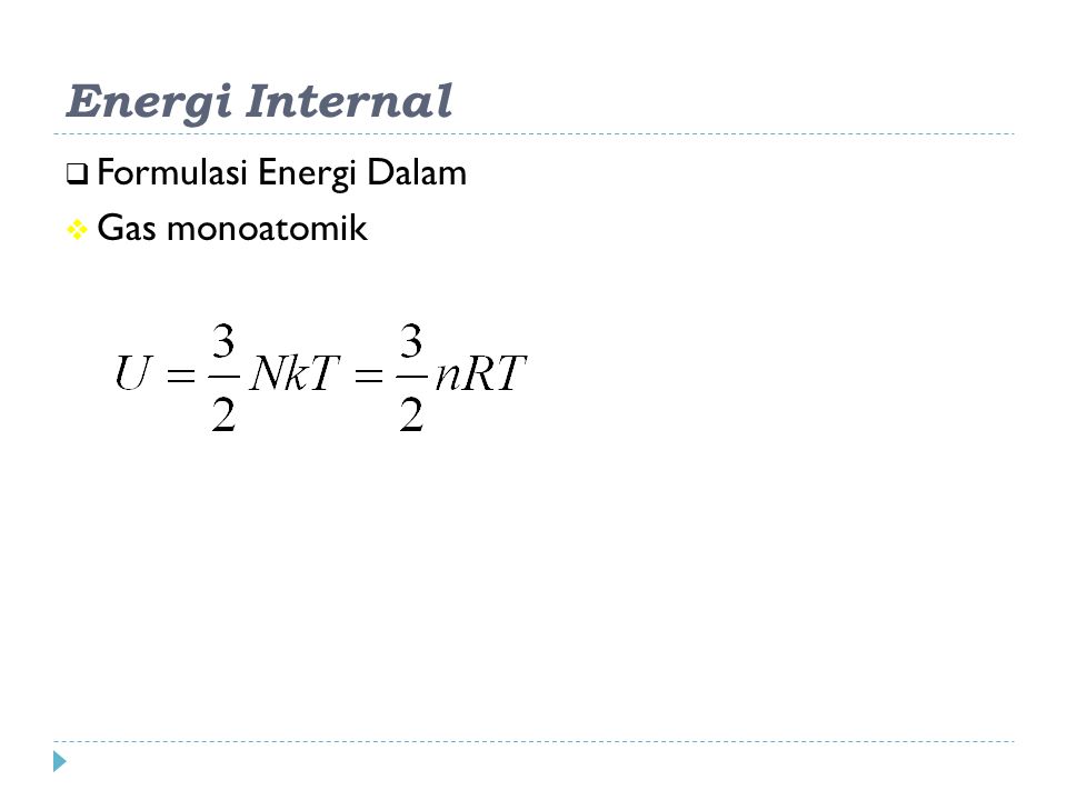 Energi Internal Formulasi Energi Dalam Gas monoatomik