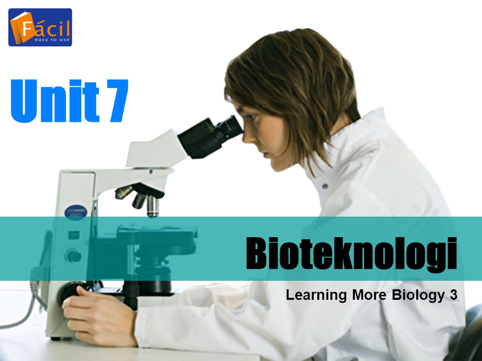 Unit 7 Bioteknologi Learning More Biology 3