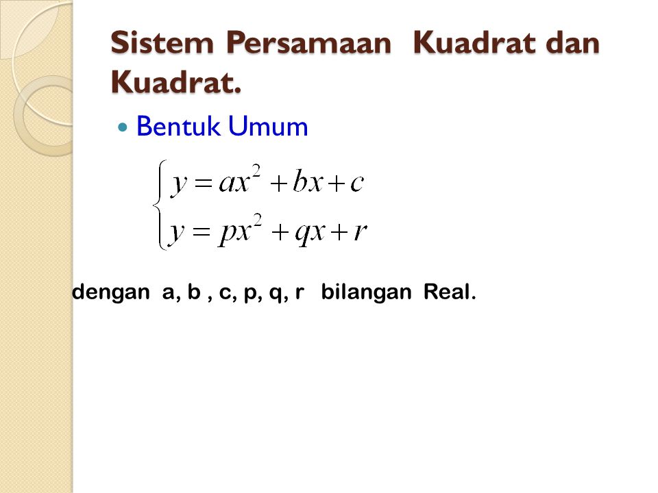 Sistem Persamaan Kuadrat dan Kuadrat.