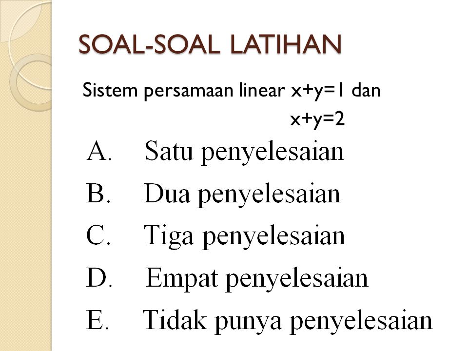 SOAL-SOAL LATIHAN Sistem persamaan linear x+y=1 dan x+y=2