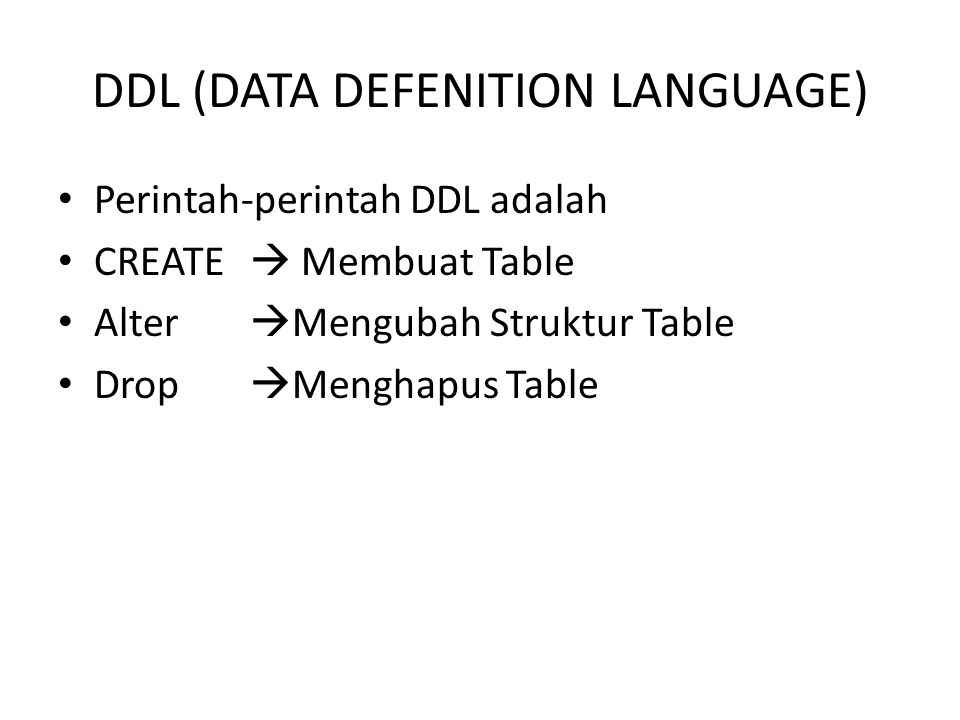 DDL (DATA DEFENITION LANGUAGE)