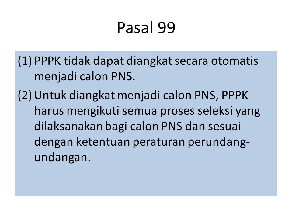 Pasal 99 PPPK tidak dapat diangkat secara otomatis menjadi calon PNS.