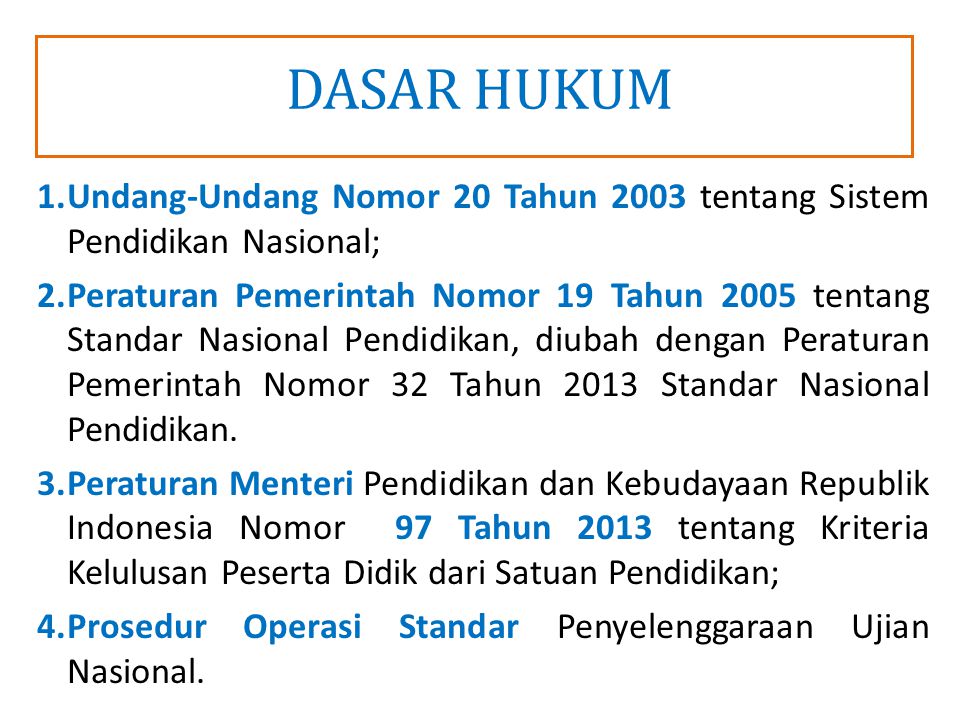 DASAR HUKUM Undang-Undang Nomor 20 Tahun 2003 tentang Sistem Pendidikan Nasional;