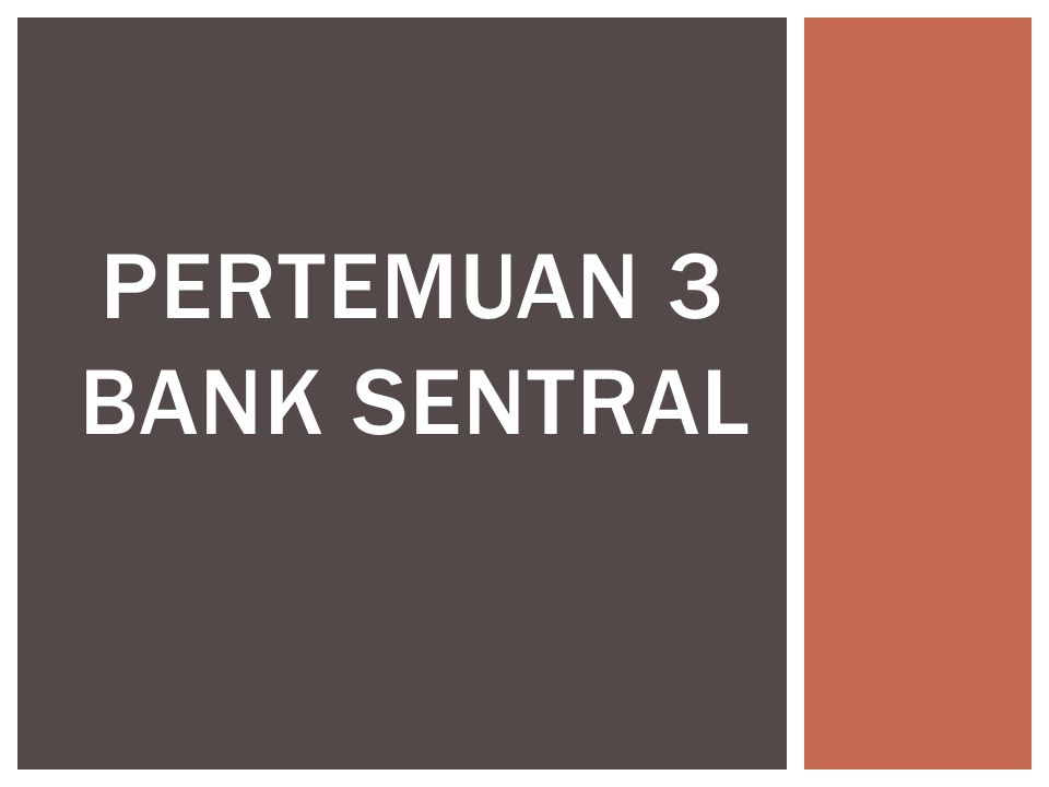 PERTEMUAN 3 BANK SENTRAL