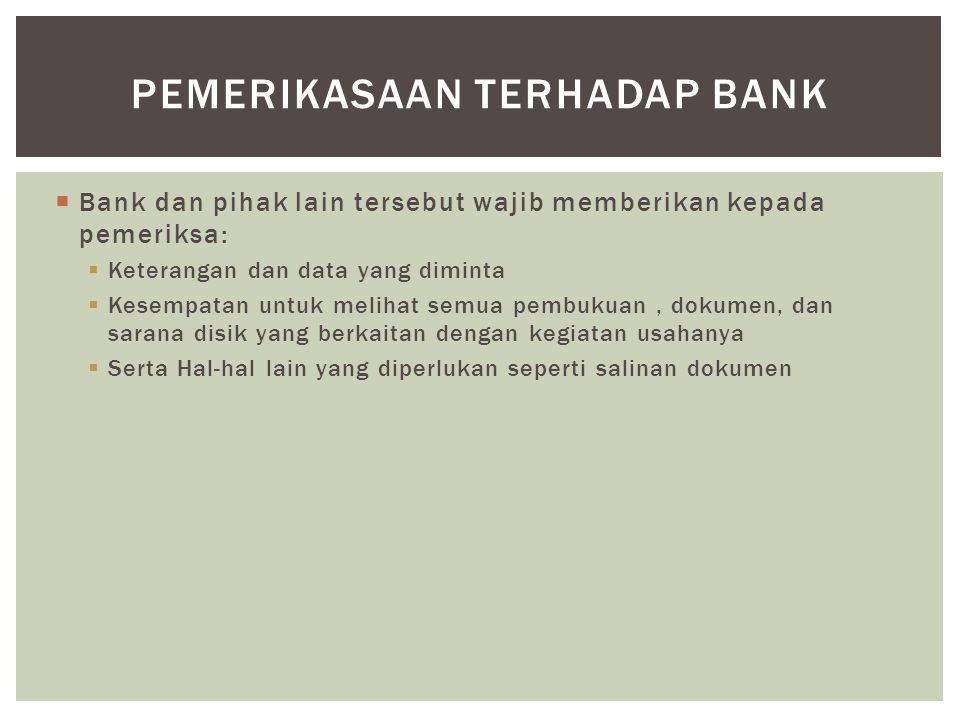 PEMERIKASAAN TERHADAP BANK