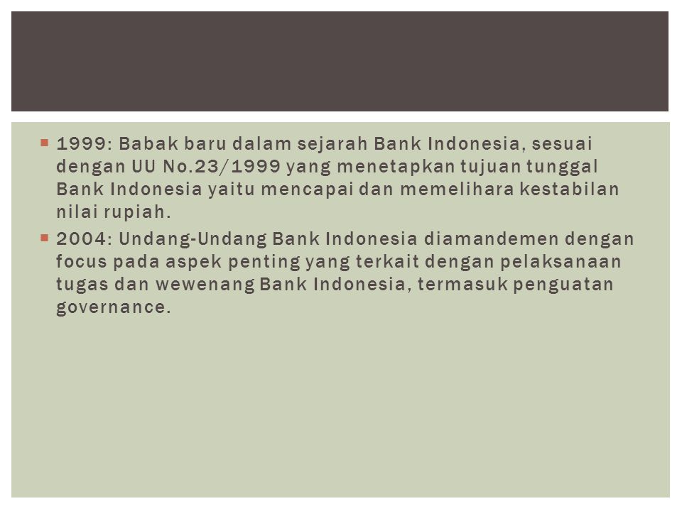 1999: Babak baru dalam sejarah Bank Indonesia, sesuai dengan UU No