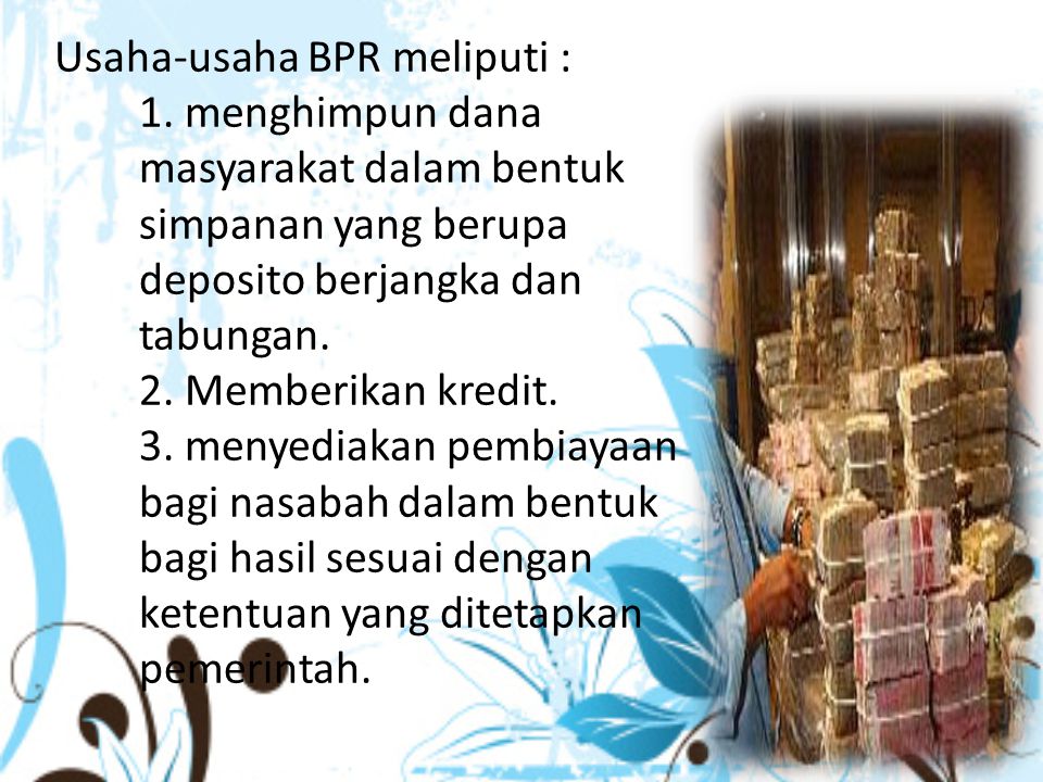 Usaha-usaha BPR meliputi : 1