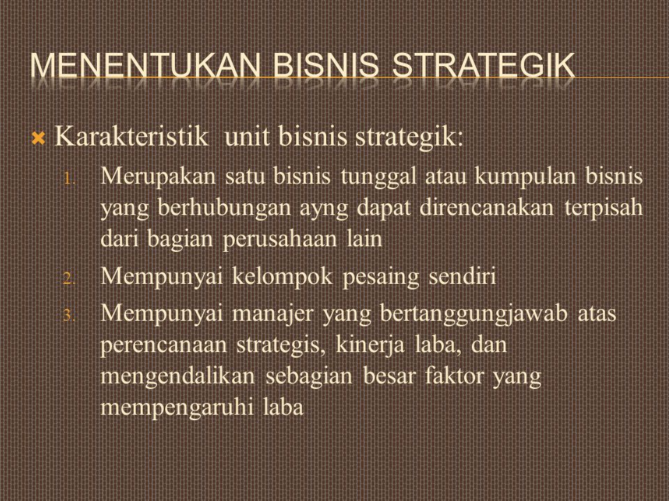 Menentukan Bisnis Strategik