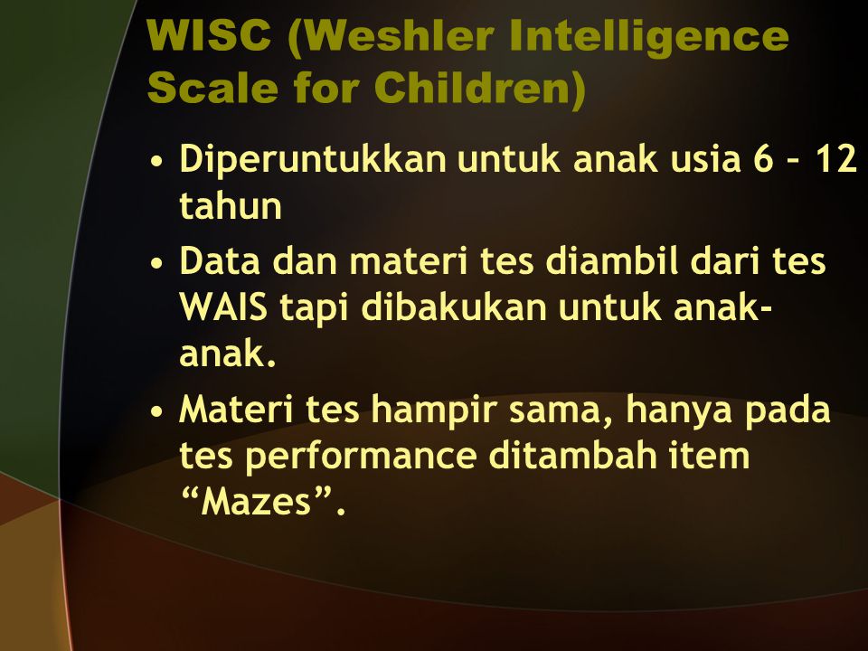WISC (Weshler Intelligence Scale for Children)