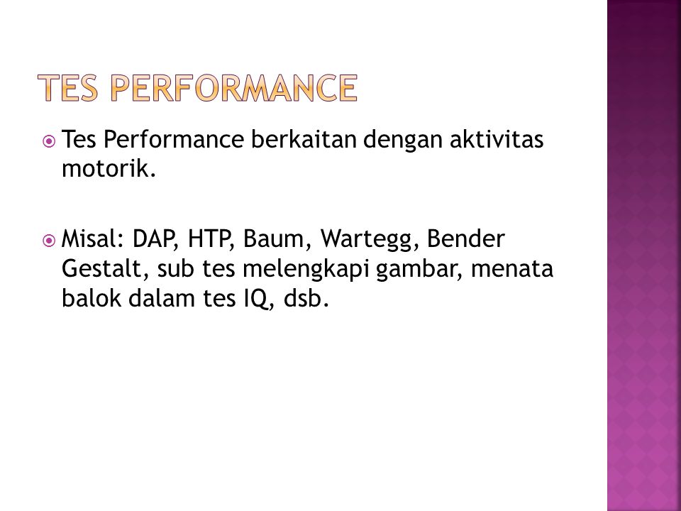 TES PERFORMANCE Tes Performance berkaitan dengan aktivitas motorik.
