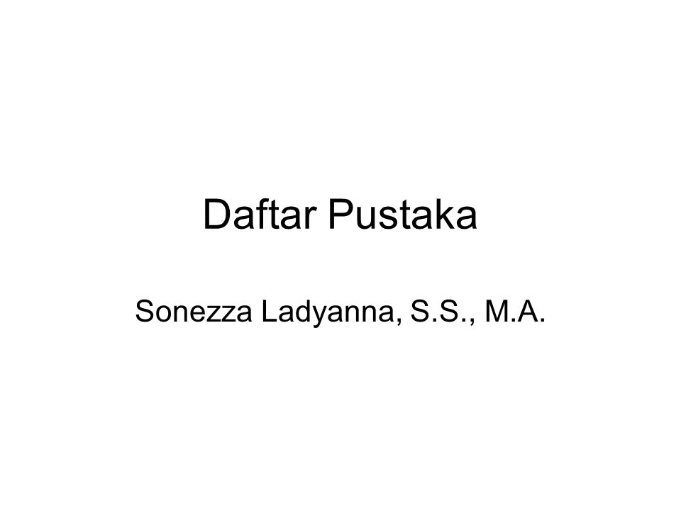 Daftar Pustaka Sonezza Ladyanna, S.S., M.A.