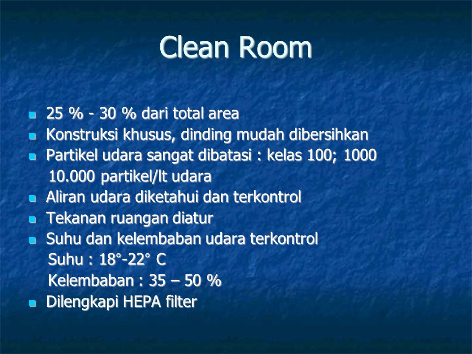 Clean Room 25 % - 30 % dari total area