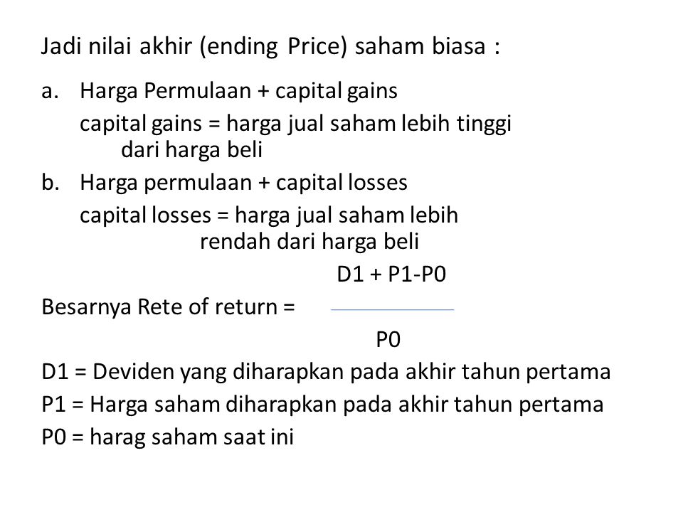 Jadi nilai akhir (ending Price) saham biasa :