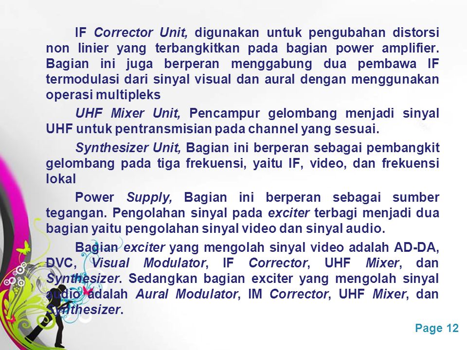 IF Corrector Unit, digunakan untuk pengubahan distorsi non linier yang terbangkitkan pada bagian power amplifier.