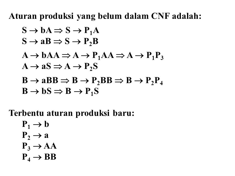 Aturan produksi yang belum dalam CNF adalah: