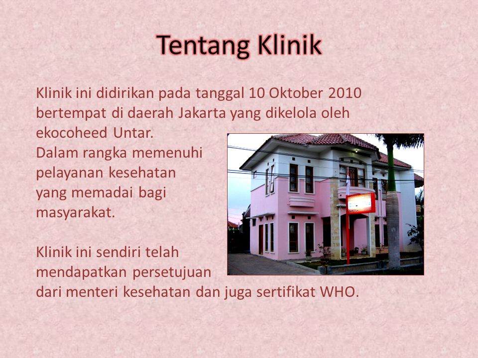 Tentang Klinik Klinik ini didirikan pada tanggal 10 Oktober 2010