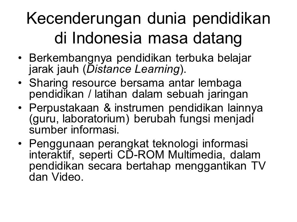 Kecenderungan dunia pendidikan di Indonesia masa datang