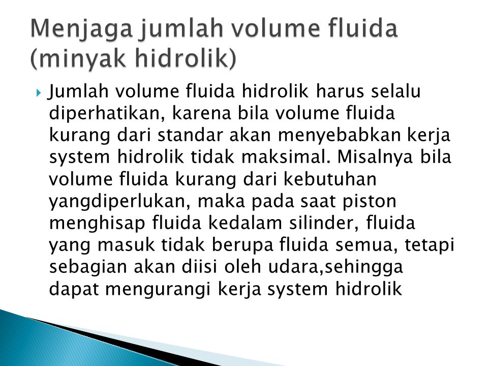 Menjaga jumlah volume fluida (minyak hidrolik)