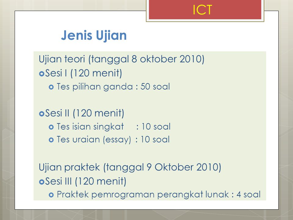 ICT Jenis Ujian Ujian teori (tanggal 8 oktober 2010)