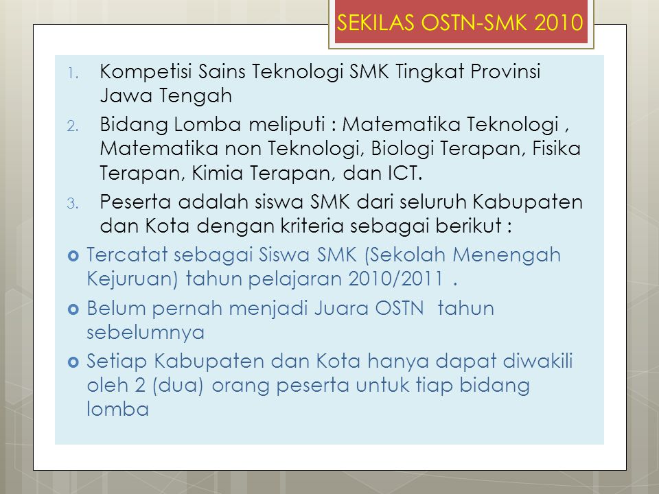 SEKILAS OSTN-SMK 2010 Kompetisi Sains Teknologi SMK Tingkat Provinsi Jawa Tengah.