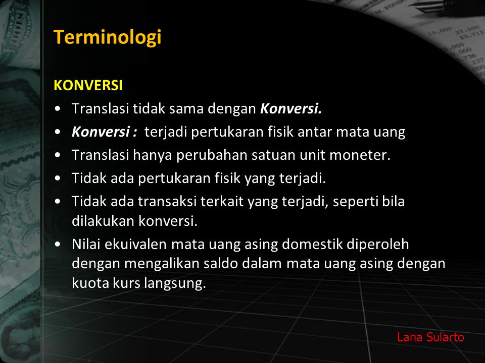 Terminologi KONVERSI Translasi tidak sama dengan Konversi.