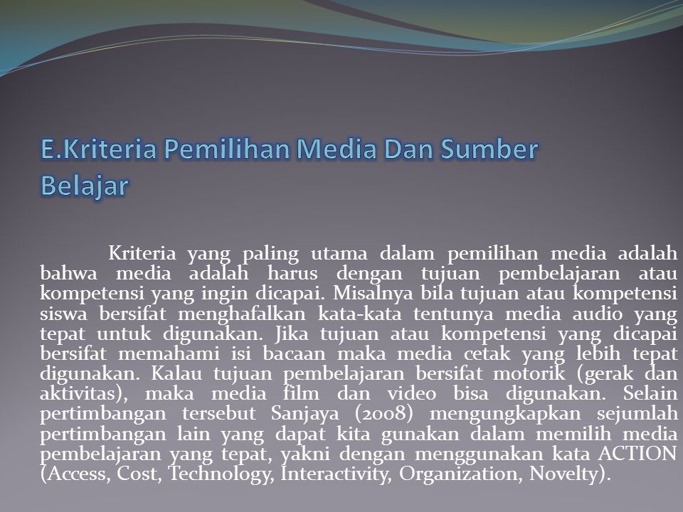 E.Kriteria Pemilihan Media Dan Sumber Belajar