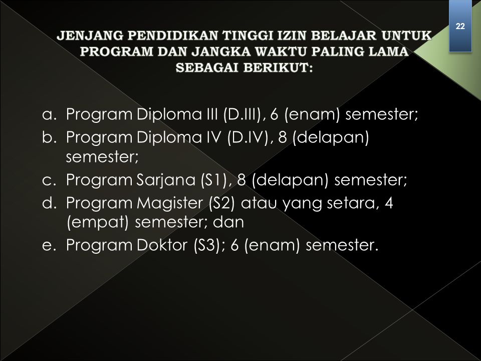 a. Program Diploma III (D.III), 6 (enam) semester;