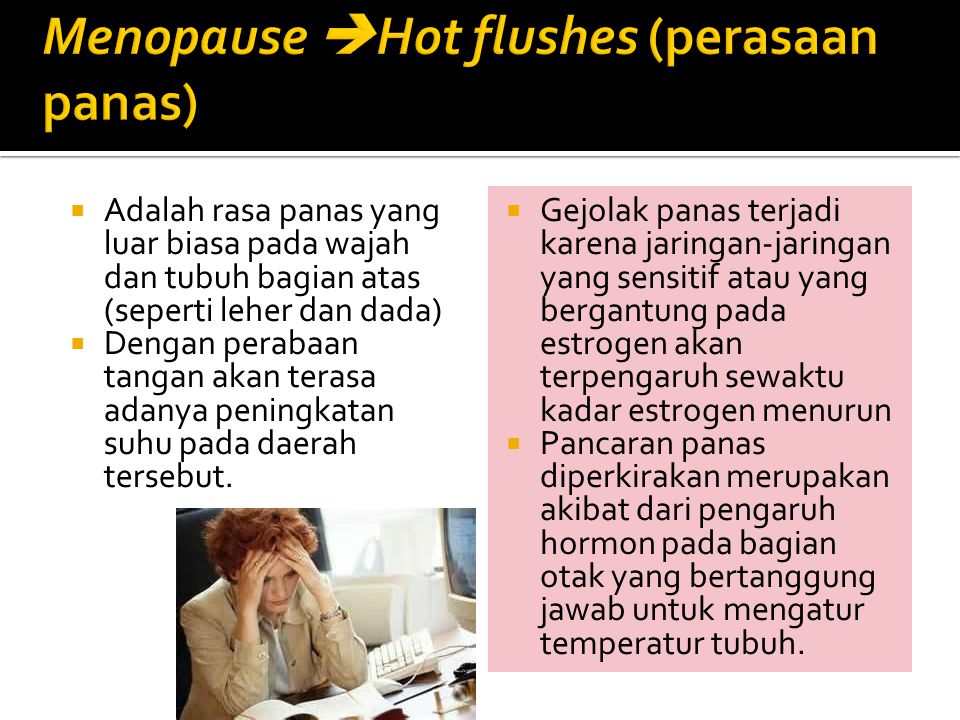 Menopause Hot flushes (perasaan panas)