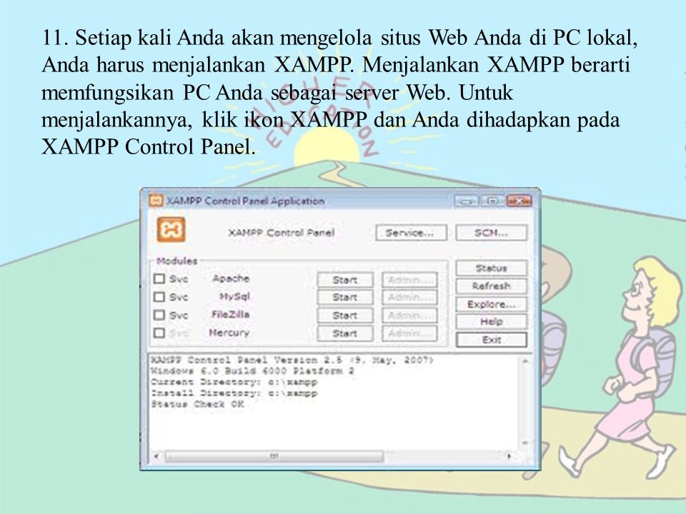 11. Setiap kali Anda akan mengelola situs Web Anda di PC lokal, Anda harus menjalankan XAMPP.