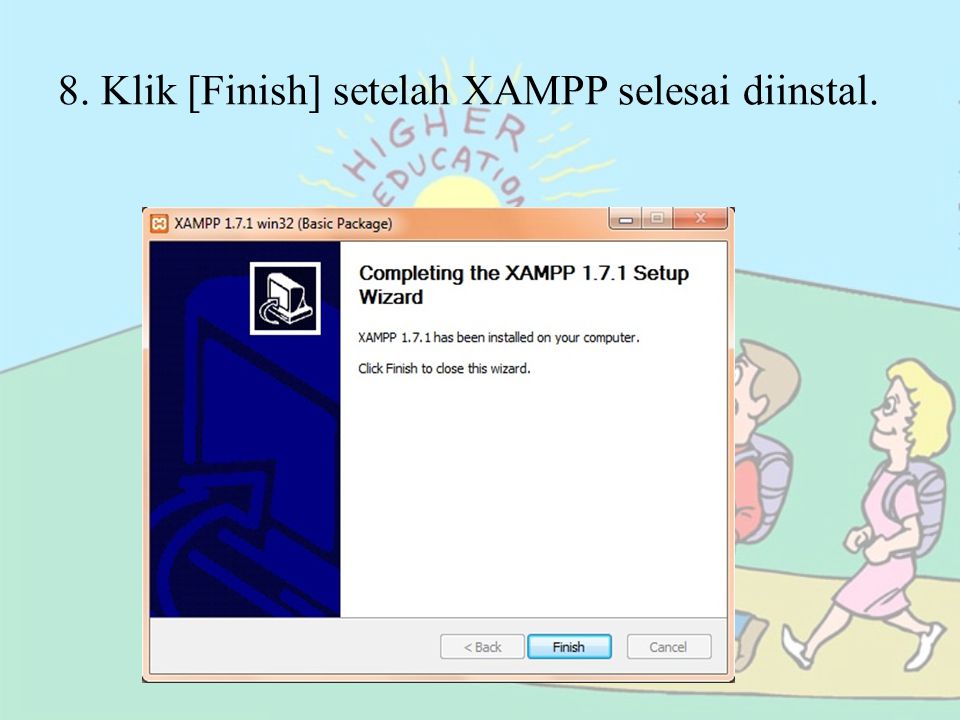 8. Klik [Finish] setelah XAMPP selesai diinstal.