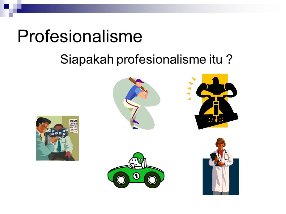 Profesionalisme Siapakah profesionalisme itu