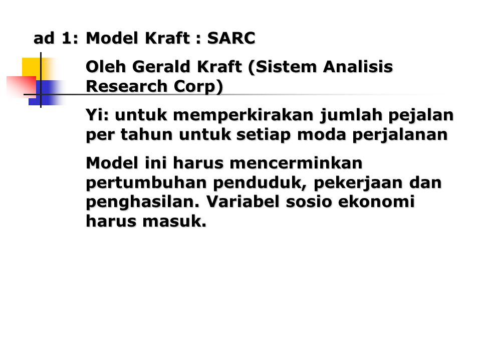 ad 1: Model Kraft : SARC Oleh Gerald Kraft (Sistem Analisis Research Corp)