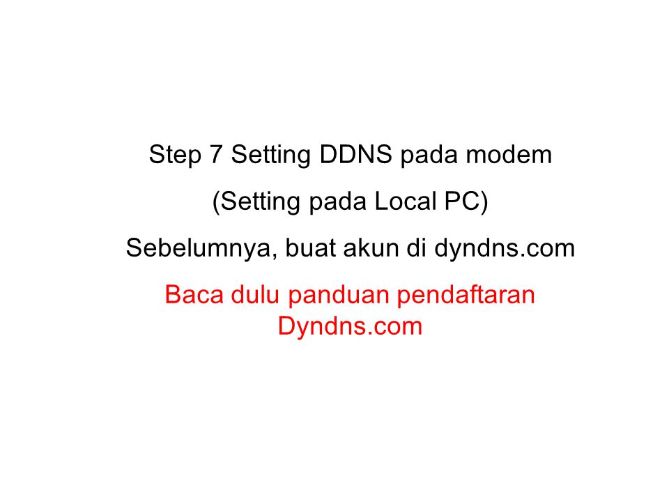 Step 7 Setting DDNS pada modem (Setting pada Local PC)