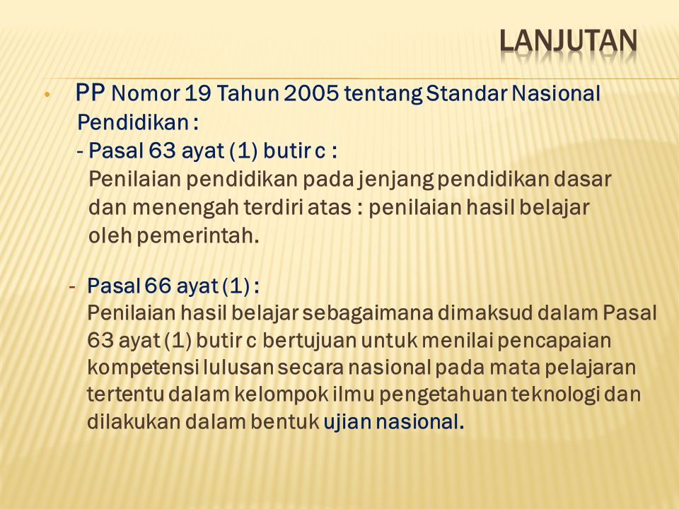 Lanjutan PP Nomor 19 Tahun 2005 tentang Standar Nasional Pendidikan :