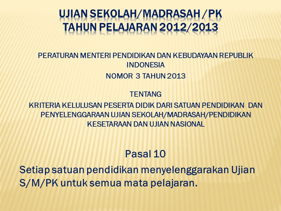 Ujian Sekolah/Madrasah /PK Tahun Pelajaran 2012/2013